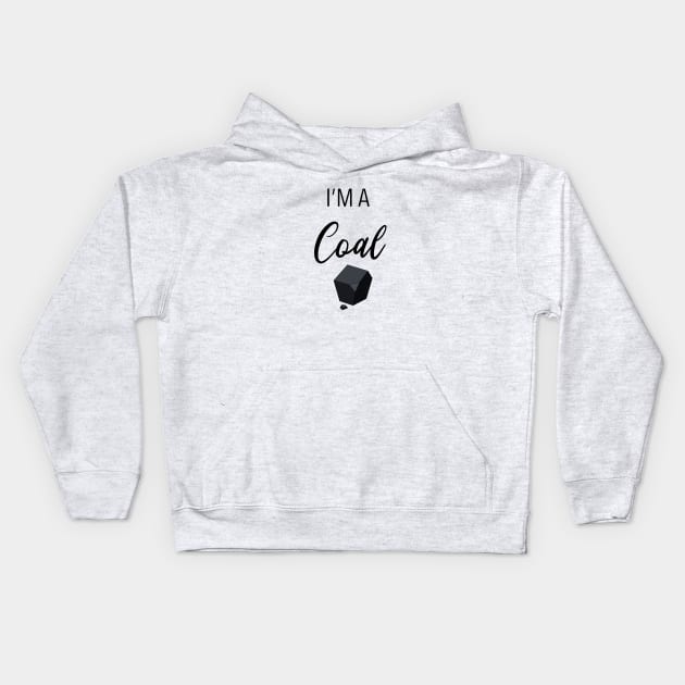I'm a Coal Kids Hoodie by Hallmarkies Podcast Store